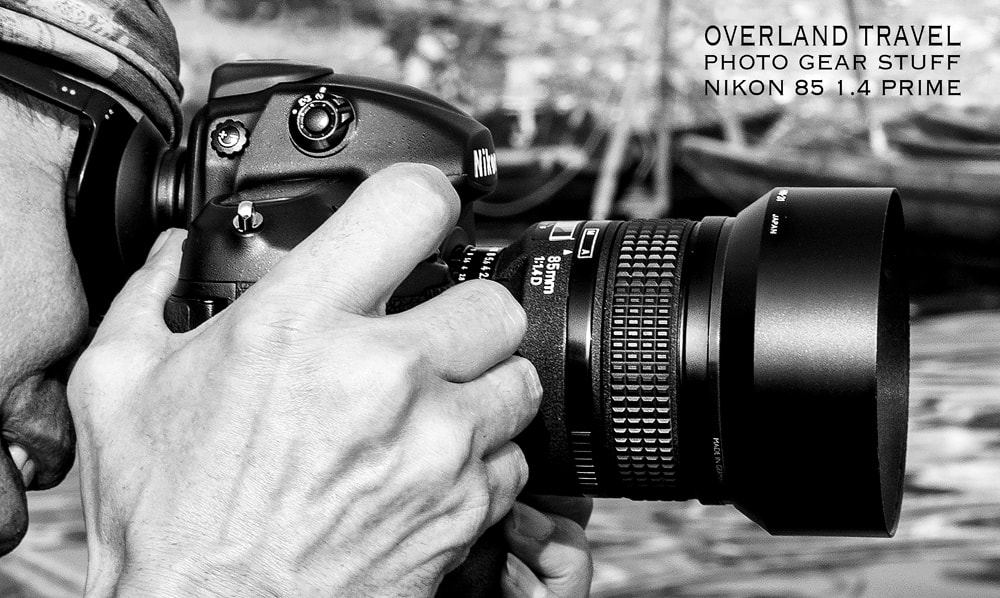 solo overland travel 2020s, camera photo gear stuff 2020s, street portrait lens 2020s, Nikon AF 85mm 1.4D prime lens 2020s 