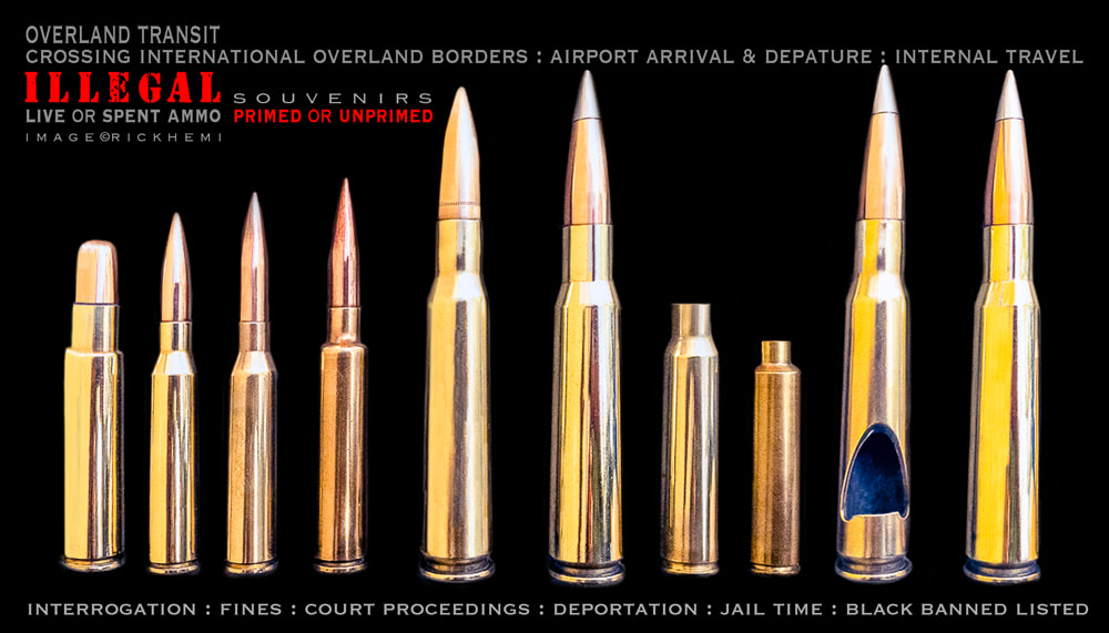 overland travel carrying ammo souvenirs, spent brass, projectiles, interrogation fines and deportation, Asia, Africa, Middle East, image by Rick Hemi