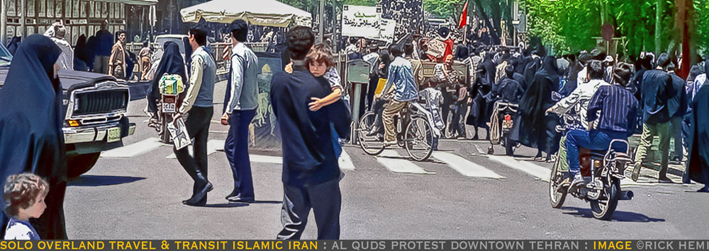 solo overland travel and transit Iran, Al Quds protest, central Tehran, image by Rick Hemi