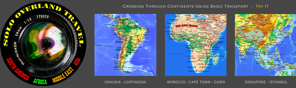 solo overland travel and transit through South America, Africa, Middle East, Asia - 1982 onward 